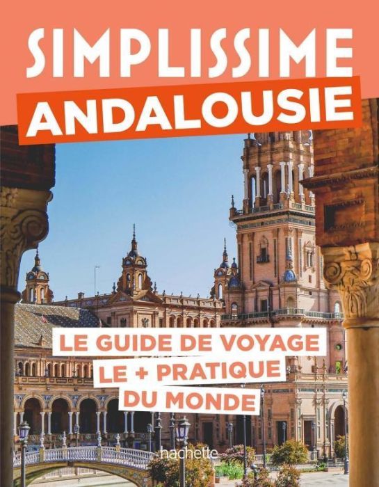 Emprunter Simplissime Andalousie. Le guide de voyage le + pratique du monde livre