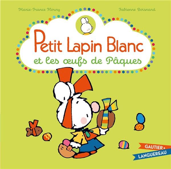 Emprunter Petit Lapin Blanc : Petit Lapin Blanc et les oeufs de Pâques livre