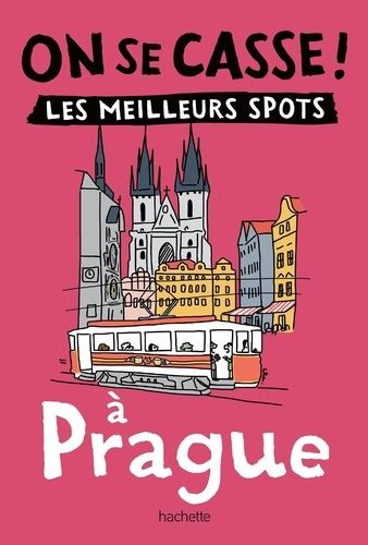 Emprunter On se casse ! Les meilleurs spots à Prague livre