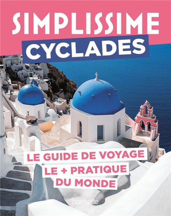 Emprunter Simplissime Cyclades. Le guide de voyage le + pratique du monde livre