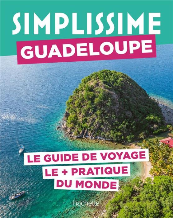 Emprunter Simplissime Guadeloupe. Le guide de voyage le + pratique du monde livre