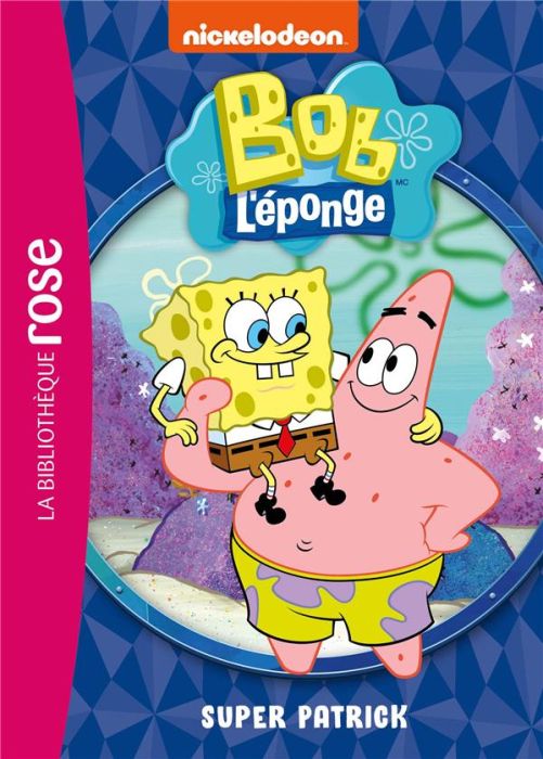 Emprunter Bob l'éponge Tome 4 : Super Patrick livre