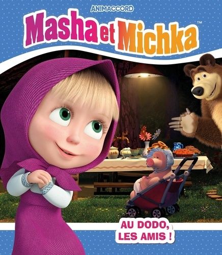 Emprunter Masha et Michka : Au dodo, les amis ! livre