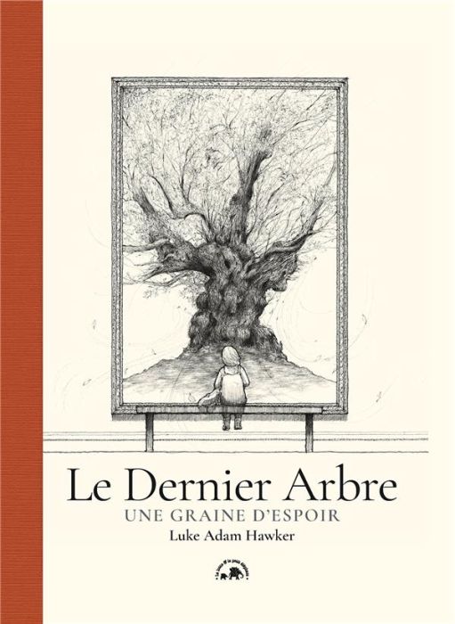 Emprunter Le Dernier Arbre. Une graine d'espoir livre