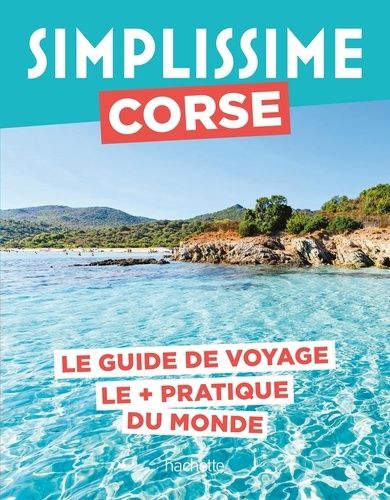 Emprunter Simplissime Corse. Le guide de voyage le + pratique du monde livre