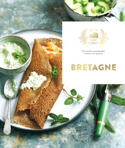 Emprunter Bretagne. 60 recettes gourmandes testées à la maison livre