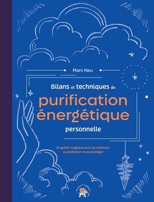 Emprunter Bilans et techniques de purification énergétique personnelle. Un guide magique pour se nettoyer, se livre