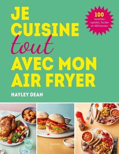 Emprunter Je cuisine tout avec mon air fryer. 100 recettes rapides, faciles et délicieuses livre