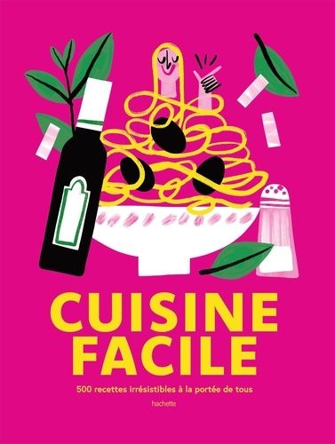 Emprunter Cuisine facile. 500 recettes irrésistibles à la portée de tous livre