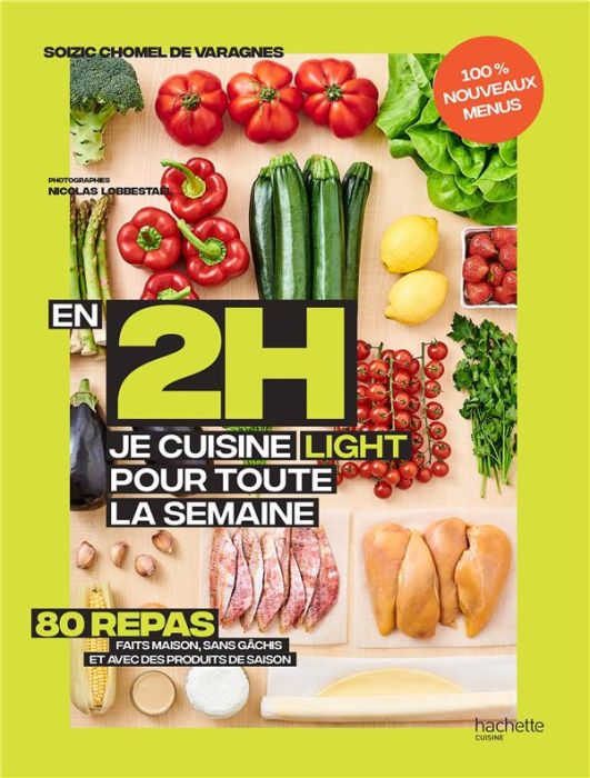 Emprunter En 2h je cuisine light pour toute la semaine. Nouveaux menus. 80 menus faits maison, sans gâchis et livre