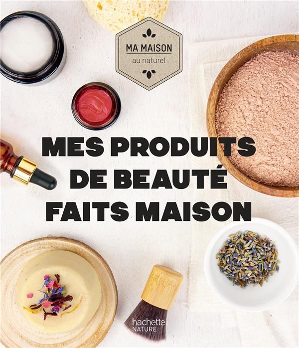 Emprunter Mes produits de beauté faits maison livre