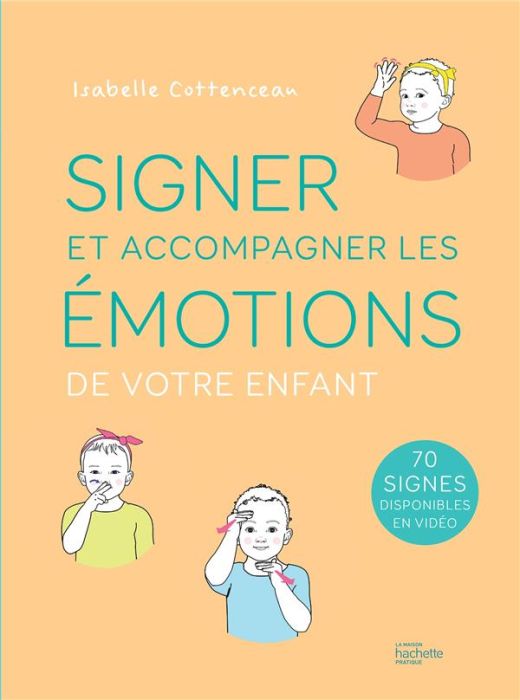 Emprunter Signer et accompagner les émotions de votre enfant livre