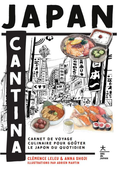 Emprunter Japan Cantina. Carnet de voyage culinaire pour goûter le Japon du quotidien livre