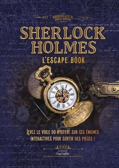 Emprunter Sherlock Holmes. L'escape Book. Levez le voile du mystère sur ces énigmes intéractives pour sortir d livre