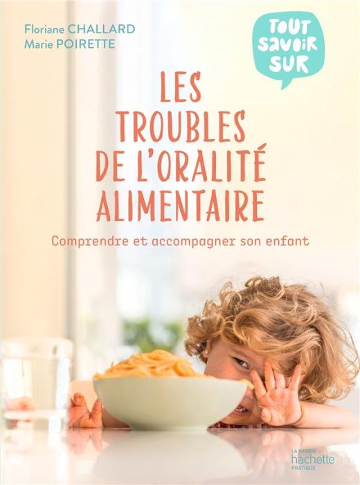 Emprunter Les troubles de l'oralité alimentaire. Comprendre et accompagner son enfant livre