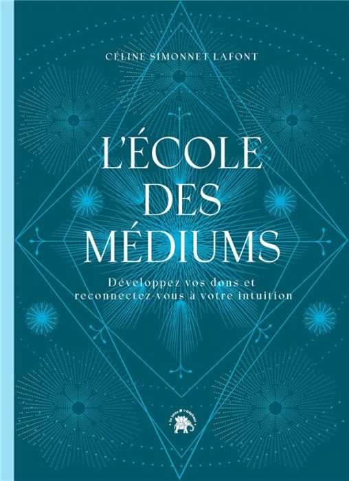 Emprunter L'école des médiums. Développez vos dons et reconnectez-vous à votre intuition livre