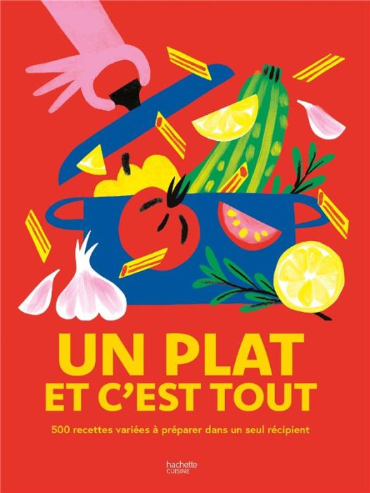 Emprunter Un plat et c'est tout. 500 recettes variées à préparer dans un seul récipient livre