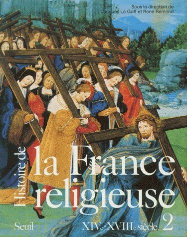 Emprunter HISTOIRE DE LA FRANCE RELIGIEUSE. Tome 2, du christianisme flamboyant à l'aube des Lumières (XIVème livre