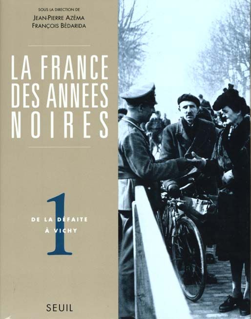 Emprunter La France des années noires Tome 1 : De la défaite à Vichy livre