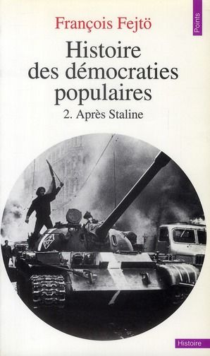 Emprunter HISTOIRE DES DEMOCRATIES POPULAIRES. Tome 2, Après Staline 1953-1979 livre