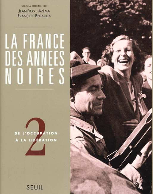 Emprunter La France des années noires. Tome 2, De l'occupation à la libération livre