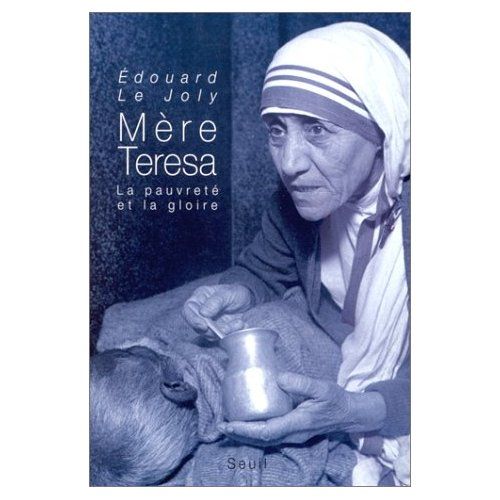 Emprunter Mère Teresa, la pauvreté et la gloire livre