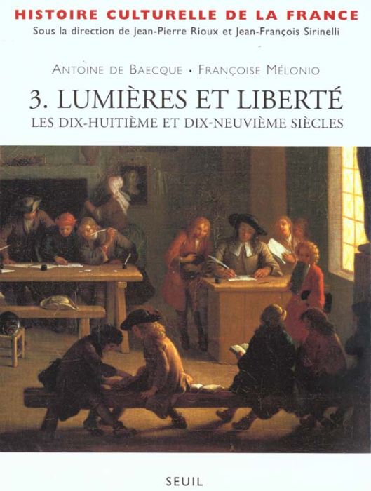 Emprunter HISTOIRE CULTURELLE DE LA FRANCE. Tome 3, Lumières et liberté, les dix-huitième et dix-neuvième sièc livre