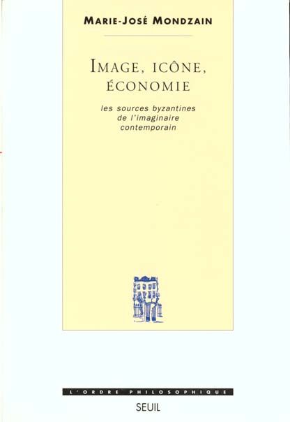 Emprunter Image, icône, économie. Les sources byzantines de l'imaginaire contemporain livre