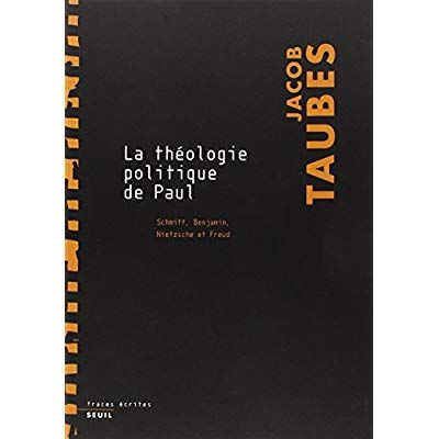 Emprunter LA THEOLOGIE POLITIQUE DE PAUL. Schmitt, Benjamin, Nietzsche et Freud livre