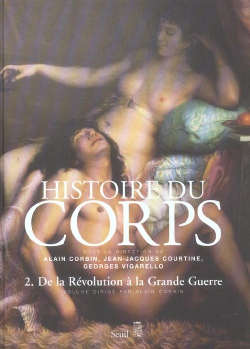 Emprunter Histoire du corps. Tome 2, De la Révolution à la Grande Guerre livre