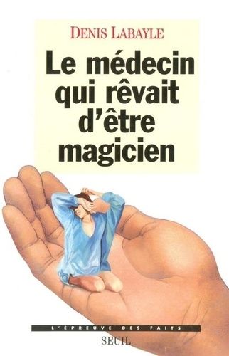 Emprunter Le médecin qui rêvait d'être magicien livre