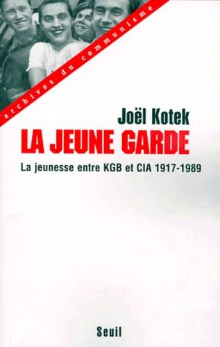 Emprunter La jeune garde. La jeunesse entre KGB et CIA (1917-1989) livre