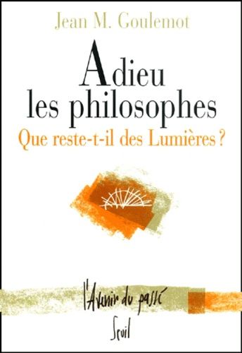 Emprunter Adieu les philosophes. Que reste-t-il des Lumières ? livre