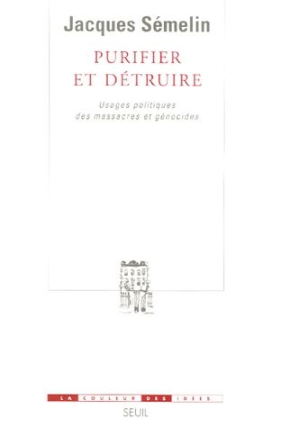 Emprunter Purifier et détruire. Usages politiques des massacres et génocides livre