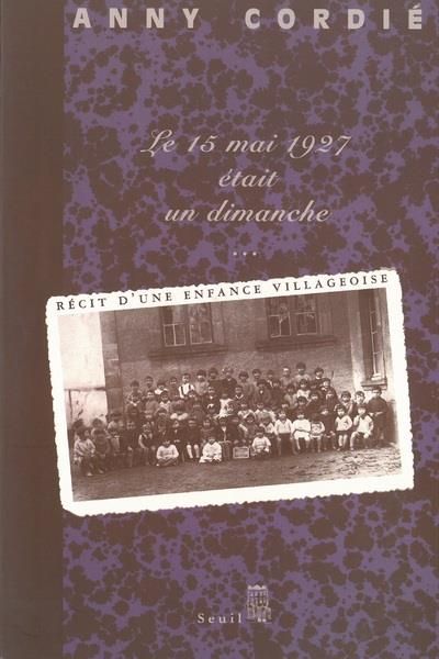 Emprunter Le 15 mai 1927 était un dimanche. Récit d'une enfance villageoise livre