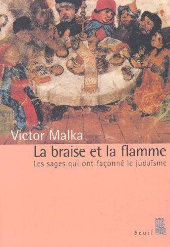 Emprunter La braise et la flamme. Les sages qui ont façonné le judaïsme livre