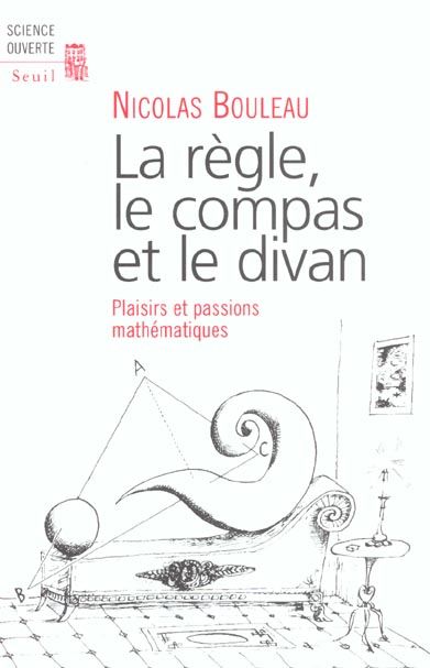 Emprunter La règle, le compas et le divan. Plaisirs et passions mathématiques livre