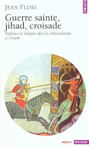 Emprunter Guerre sainte, jihad, croisade. Violence et religion dans le christianisme et l'islam livre