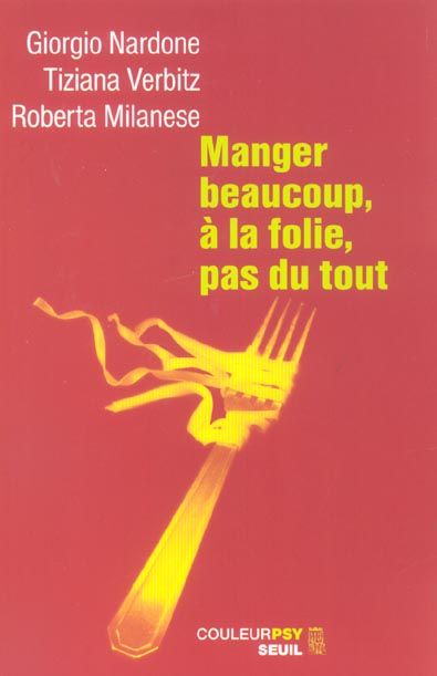 Emprunter Manger beaucoup, à la folie, pas du tout. La thérapie stratégique face aux troubles alimentaires livre