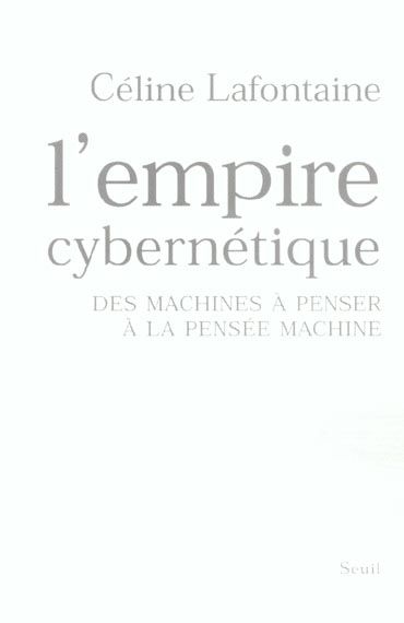 Emprunter L'empire cybernétique. Des machines à penser à la pensée machine livre