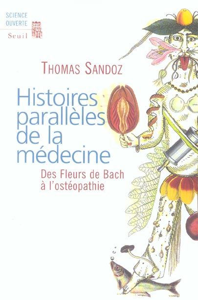 Emprunter Histoires parallèles de la médecine. Des Fleurs de Bach à l'ostéopathie livre