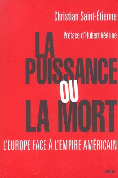 Emprunter La puissance ou la mort. L'Europe face à l'empire américain livre