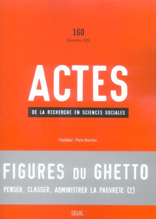 Emprunter Actes de la recherche en sciences sociales N° 160, Décembre 2005 : Figures du ghetto livre