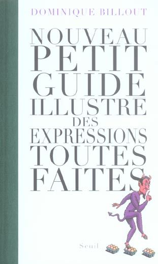 Emprunter Nouveau petit guide illustré des expressions toutes faites livre