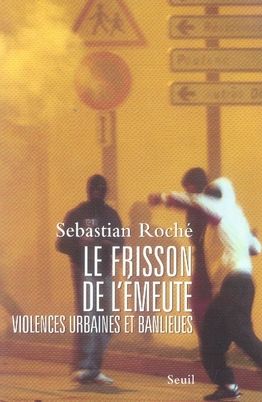 Emprunter Le frisson de l'émeute. Violences urbaines et banlieues livre