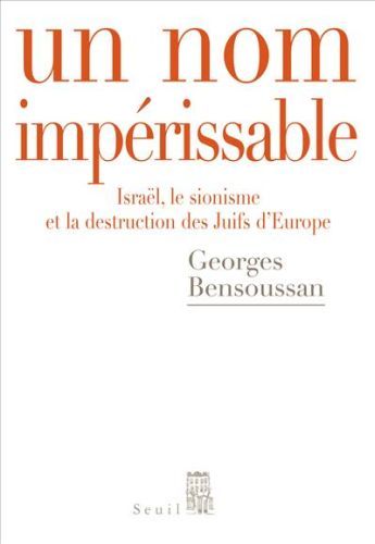 Emprunter Un nom impérissable. Israël, le sionisme et la destruction des Juifs d'Europe (1933-2007) livre