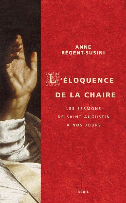 Emprunter L'éloquence de la chaire. Les sermons de saint Augustin à nos jours livre