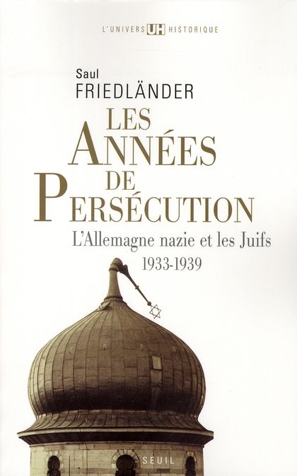 Emprunter Les années de persécution. L'Allemagne nazie et les Juifs, 1933-1939 livre