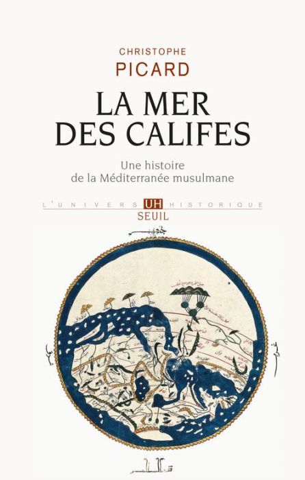 Emprunter La mer des califes. Une histoire de la Méditerranée musulmane (VIIe-XIIe siècle) livre