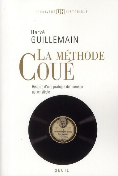 Emprunter La méthode Coué. Histoire d'une pratique de guérison au XXe siècle livre